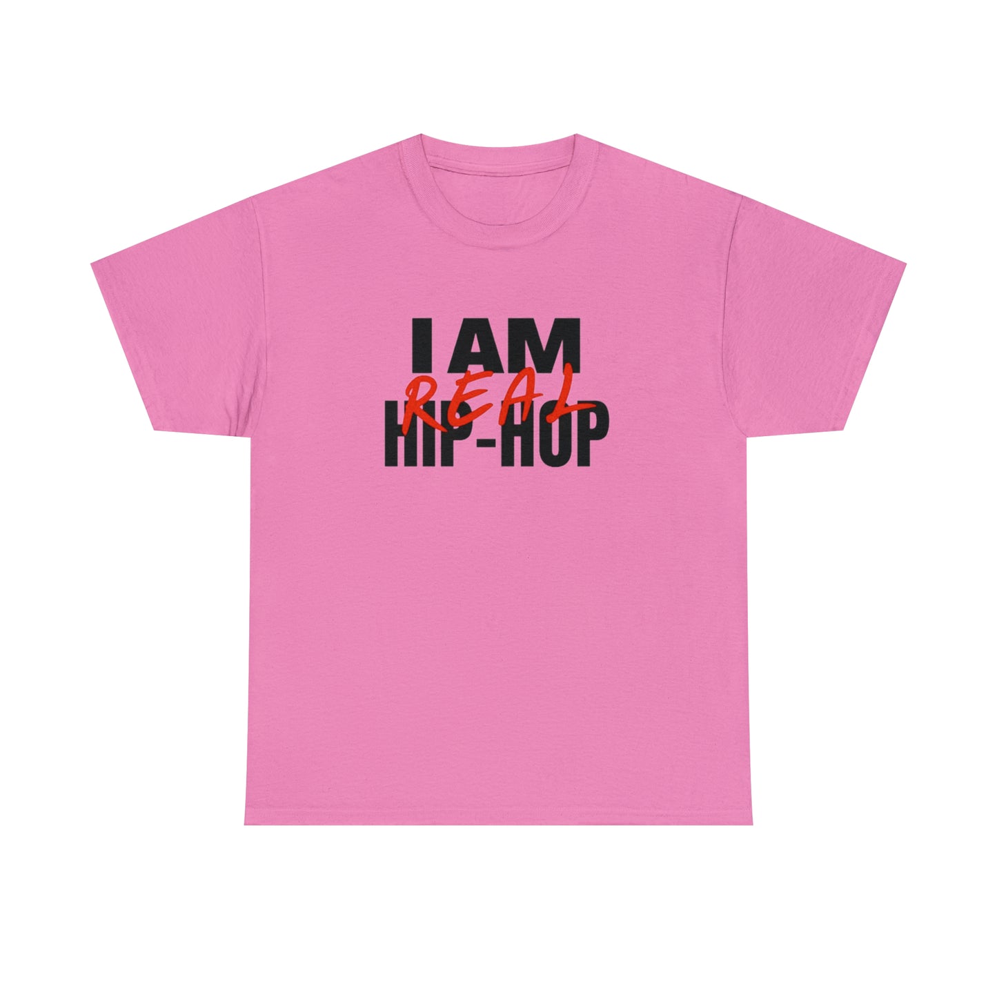 I Am Real Hip Hop(Gender Neutral) Heavy Cotton Tee