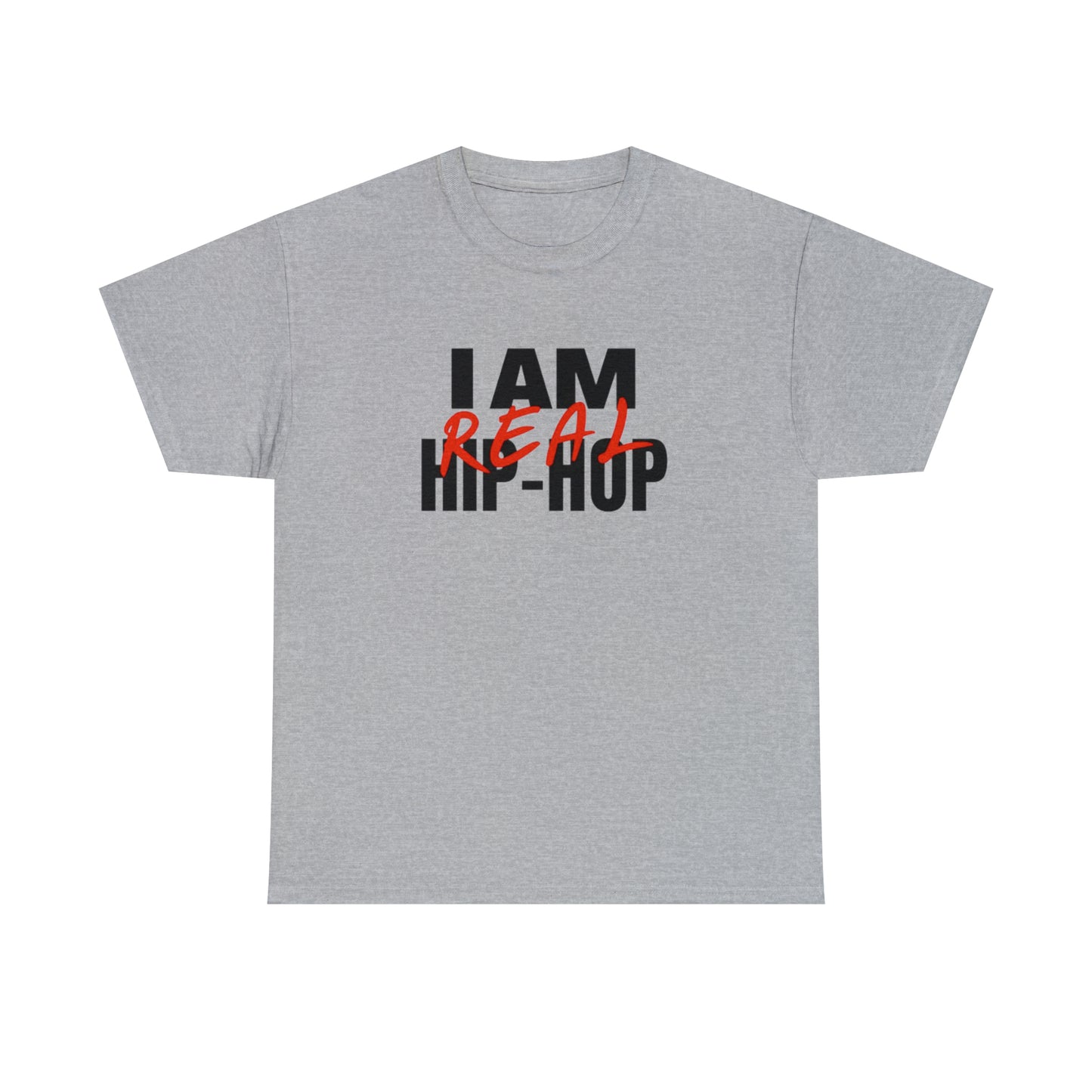 I Am Real Hip Hop(Gender Neutral) Heavy Cotton Tee