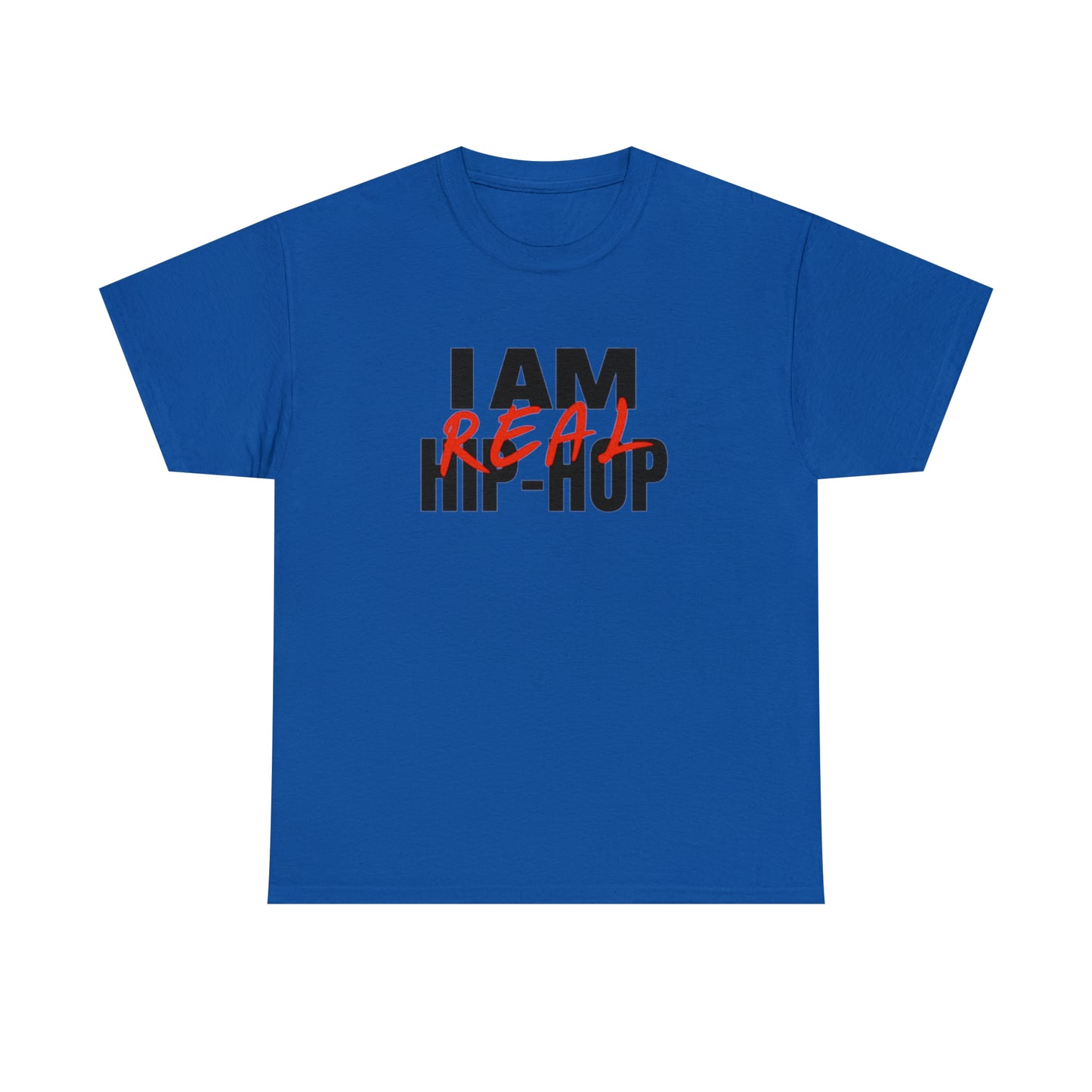 I Am Real Hip Hop(Gender Neutral) Heavy Cotton Tee