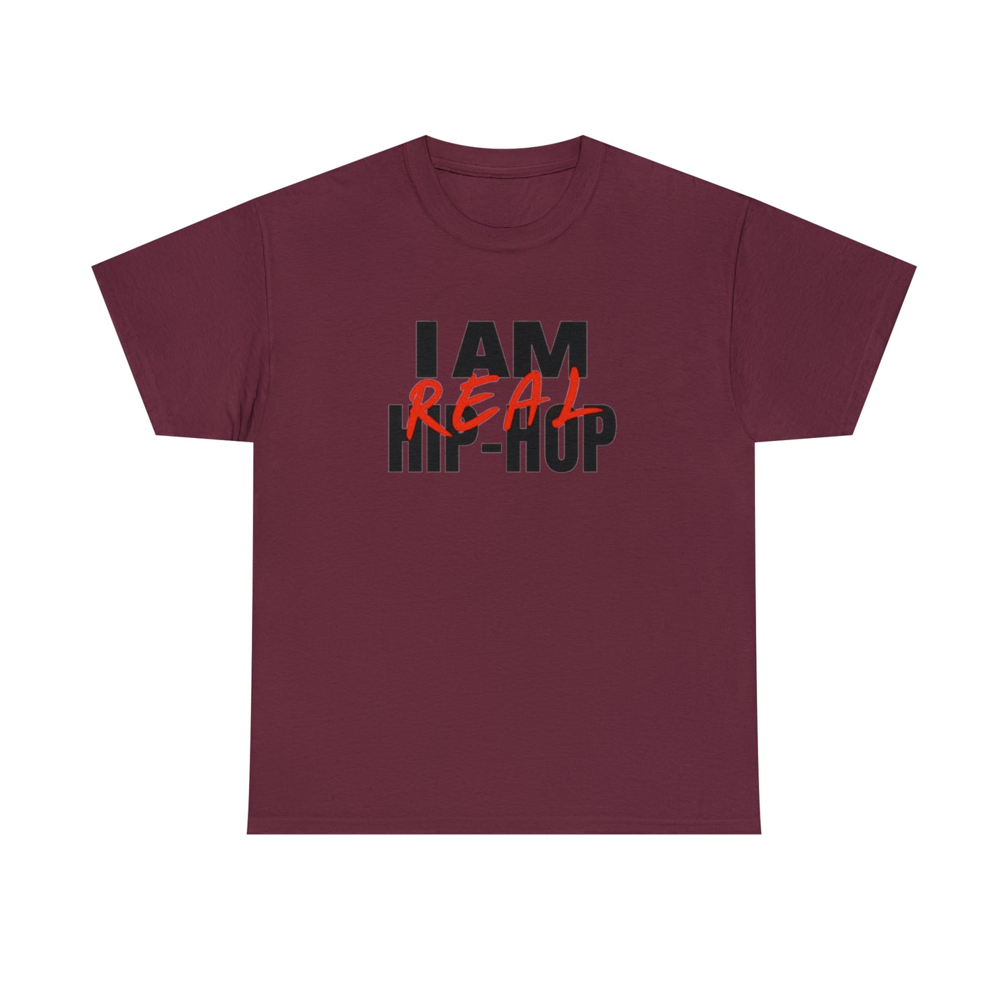 I Am Real Hip Hop(Gender Neutral) Heavy Cotton Tee