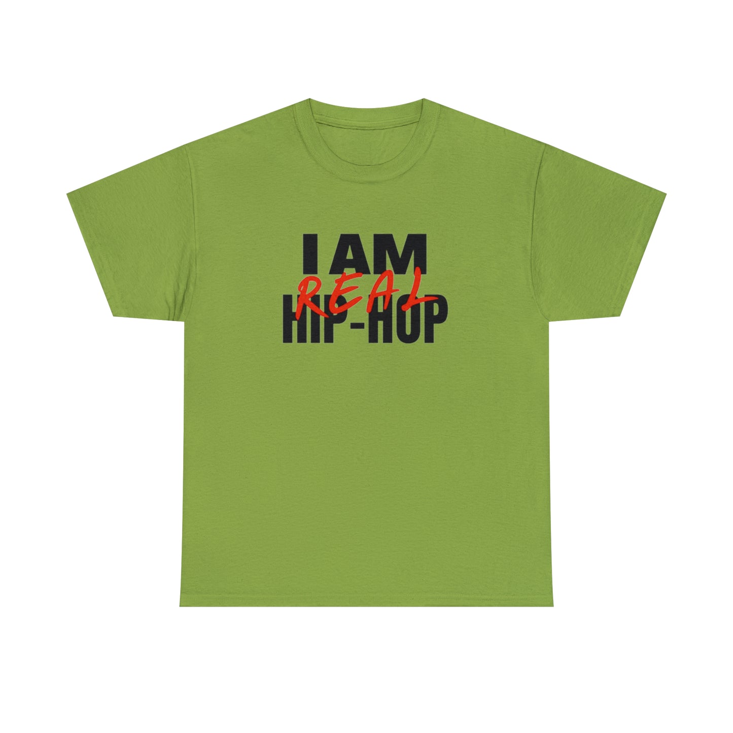 I Am Real Hip Hop(Gender Neutral) Heavy Cotton Tee