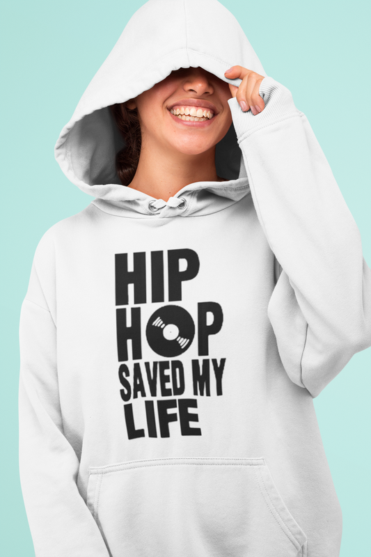 Hip Hop Saved My Life (Gender Neutral) Hoodie