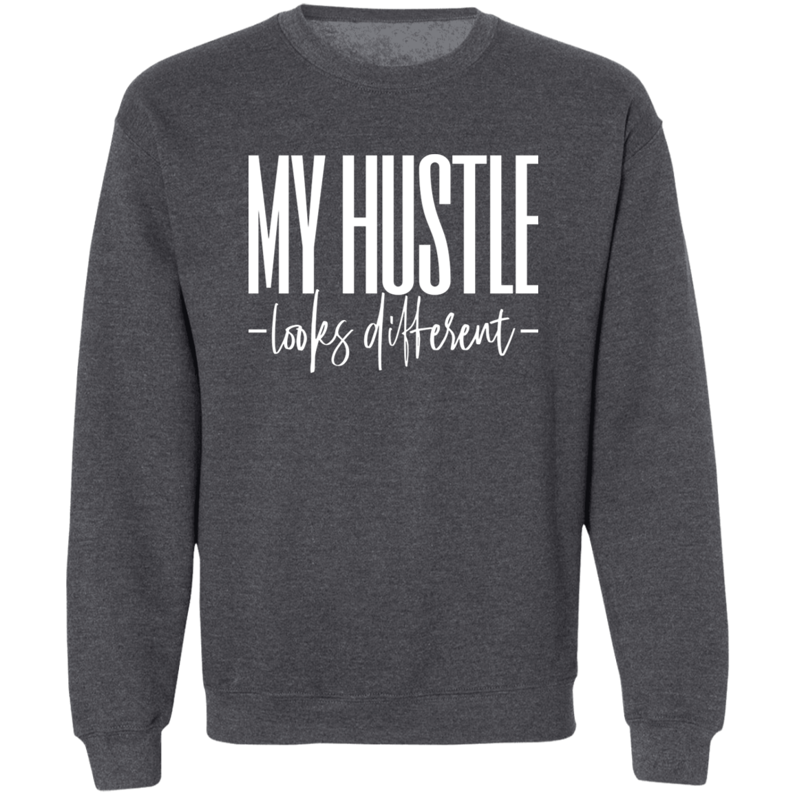 MY HUSTLE Crewneck Pullover Sweatshirt