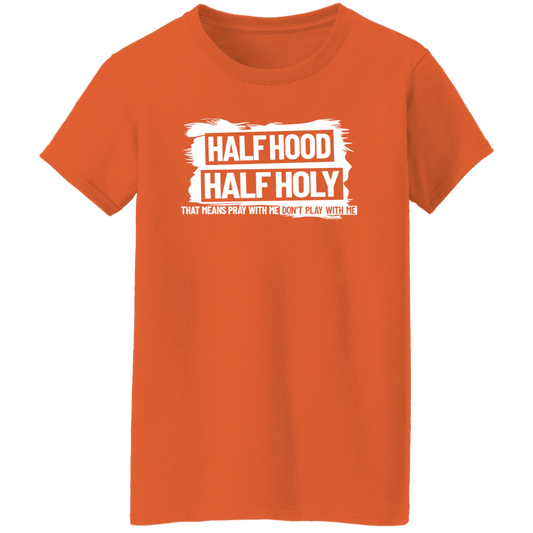 Half Hood Half Holy T-Shirt