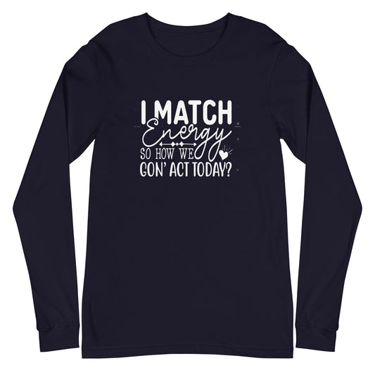 I Match Energy Long Sleeve Tee