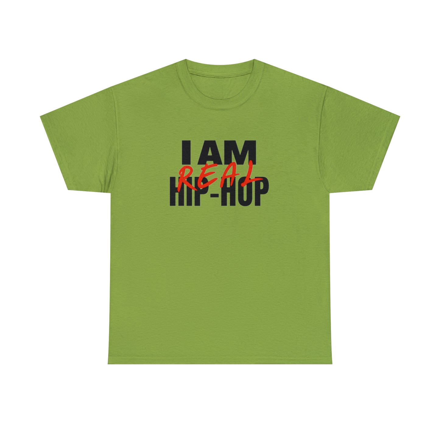 I Am Real Hip Hop(Gender Neutral) Heavy Cotton Tee