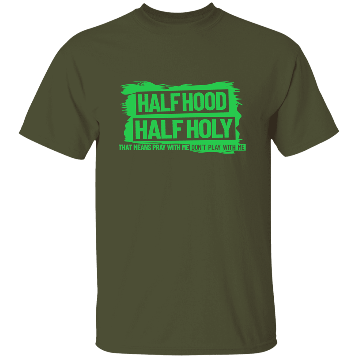 Half Hood Half Holy  T-Shirt