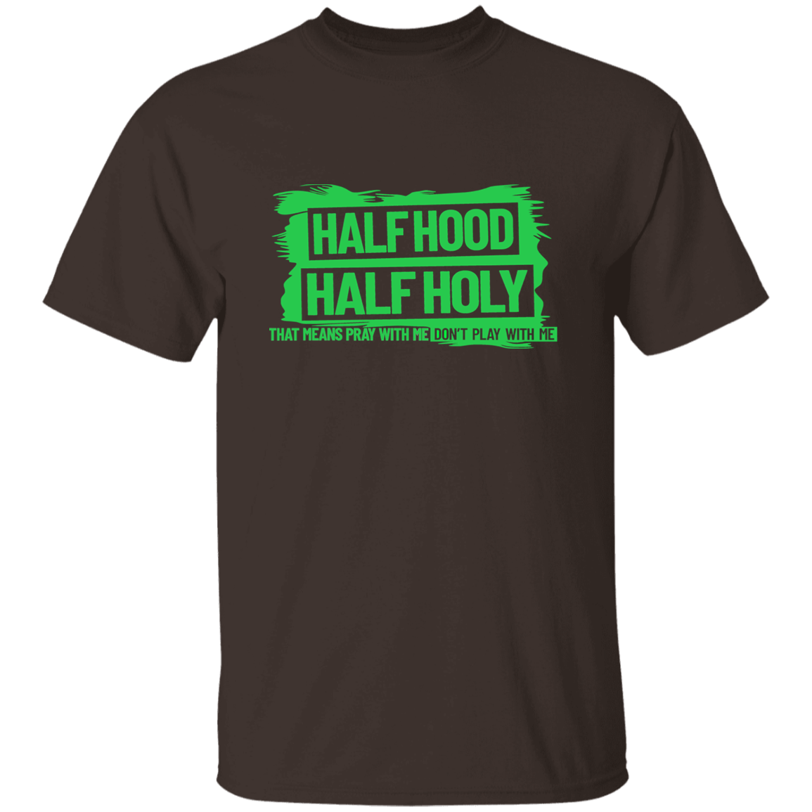 Half Hood Half Holy  T-Shirt